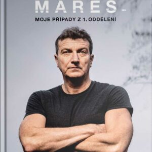 Josef Mareš: Moje případy z 1. oddělení